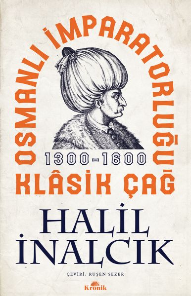 Osmanlı İmparatorluğu Klasik Çağ, 1300-1600 Osmanlı İmparatorluğu Klasik Çağ, 1300-1600