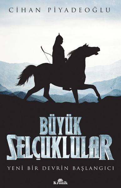 Büyük Selçuklular - Yeni Bir Devrin Başlangıcı Büyük Selçuklular - Yeni Bir Devrin Başlangıcı