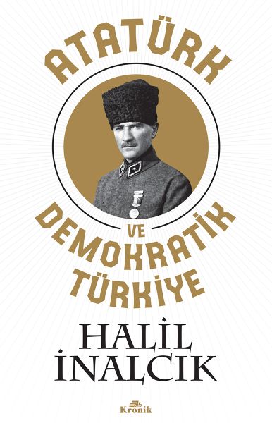 Atatürk ve Demokratik Türkiye Atatürk ve Demokratik Türkiye