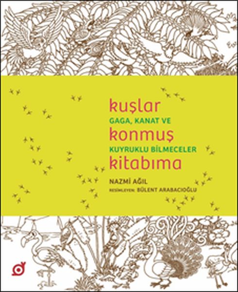 Kuşlar Konmuş Kitabıma - Gaga, Kanat ve Kuyruklu Bilmeceler Kuşlar Konmuş Kitabıma - Gaga, Kanat ve Kuyruklu Bilmeceler