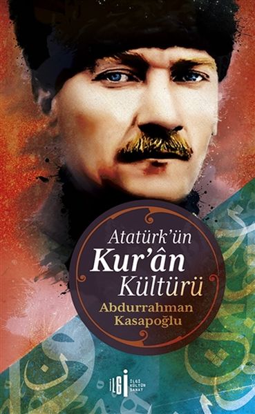 Atatürk'ün Kur'an Kültürü Atatürk'ün Kur'an Kültürü