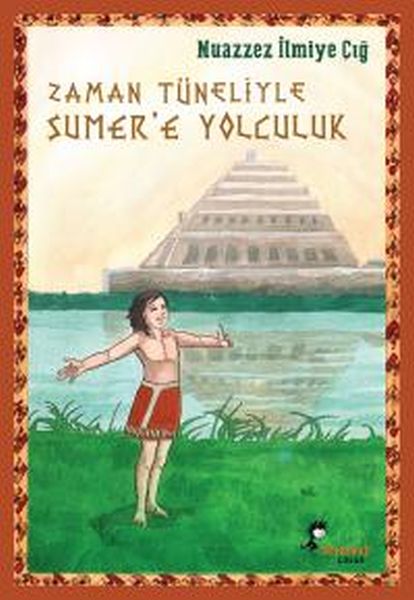 Zaman Tüneliyle Sümer’e Yolculuk Zaman Tüneliyle Sümer’e Yolculuk