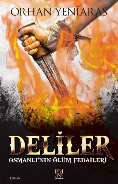 Deliler - Osmanlı'nın Ölüm Fedaileri Deliler - Osmanlı'nın Ölüm Fedaileri