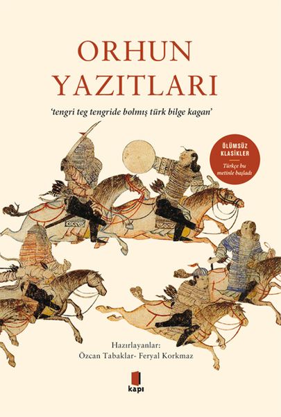 Orhun Yazıtları - Ölümsüz Klasikler Orhun Yazıtları - Ölümsüz Klasikler