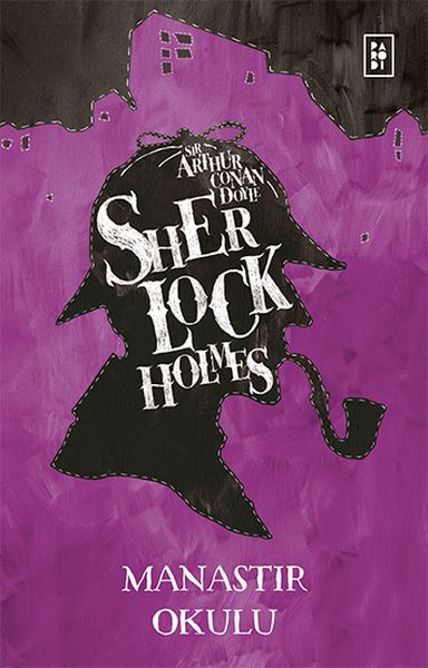 Sherlock Holmes - Manastır Okulu Sherlock Holmes - Manastır Okulu