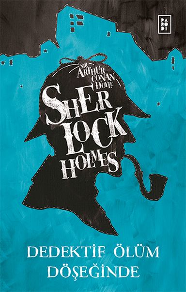 Sherlock Holmes - Dedektif Ölüm Döşeğinde Sherlock Holmes - Dedektif Ölüm Döşeğinde