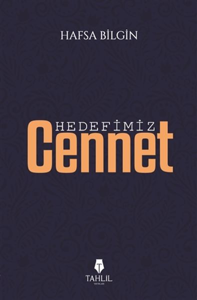 Hedefimiz Cennet Hedefimiz Cennet