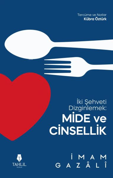 İki Şehveti Dizginlemek Mide ve Cinsellik