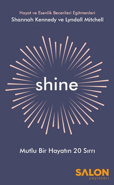 Shine - Mutlu Bir Hayatın 20 Sırrı Shine - Mutlu Bir Hayatın 20 Sırrı