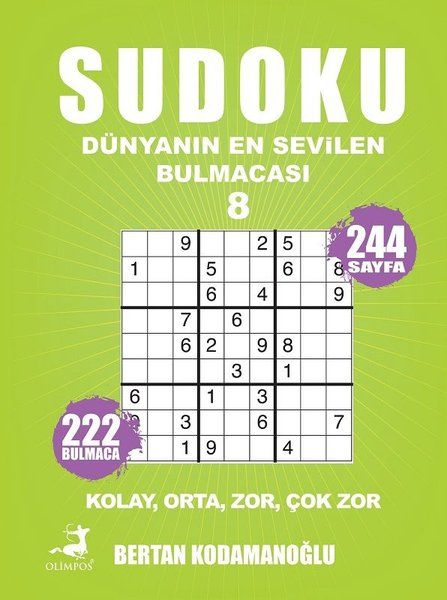 Sudoku - Dünyanın En Sevilen Bulmacası 8 - Kolay Orta Zor Çok Zor Sudoku - Dünyanın En Sevilen Bulmacası 8 - Kolay Orta Zor Çok Zor