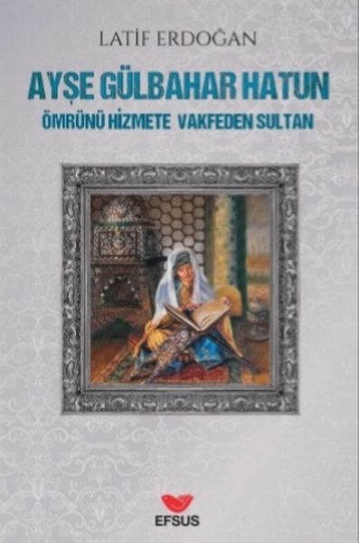 Ayşe Gülbahar Hatun Ayşe Gülbahar Hatun