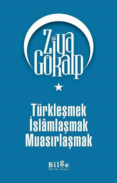 Türkleşmek İslamlaşmak Muasırlaşmak Türkleşmek İslamlaşmak Muasırlaşmak