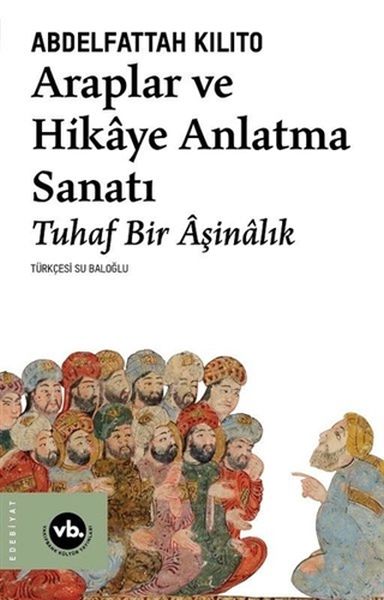 Araplar ve Hikaye Anlatma Sanatı Araplar ve Hikaye Anlatma Sanatı