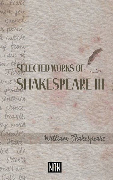 Selected Works Of Shakespeare 3 Selected Works Of Shakespeare 3