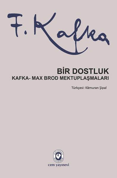 Bir Dostluk - Kafka - Max Brod Mektuplaşmaları Bir Dostluk - Kafka - Max Brod Mektuplaşmaları