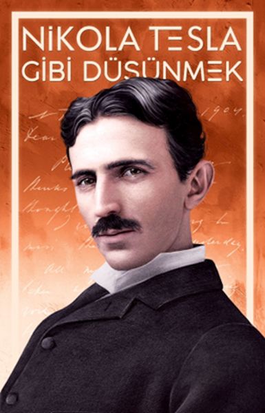 Nikola Tesla Gibi Düşünmek Nikola Tesla Gibi Düşünmek