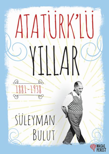 Atatürk’lü Yıllar Atatürk’lü Yıllar