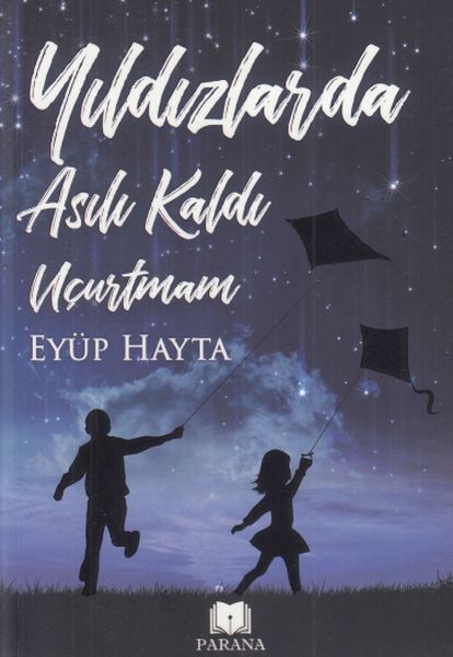 Yıldızlarda Asılı Kaldı Uçurtmam Yıldızlarda Asılı Kaldı Uçurtmam