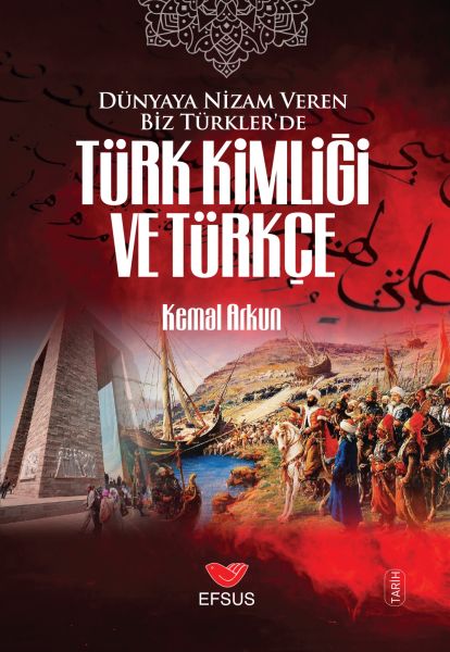 Dünyaya Nizam Veren Biz Türkler’de Türk Kimliği ve Türkçe Dünyaya Nizam Veren Biz Türkler’de Türk Kimliği ve Türkçe