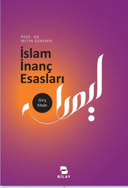 İslam İnanç Esasları İslam İnanç Esasları