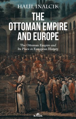The Ottoman Empire and Europe The Ottoman Empire and Europe