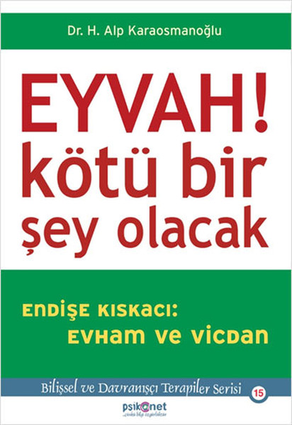 Eyvah! Kötü Bir Şey Olacak Endişe Kıskacı Evham ve Vicdan Eyvah! Kötü Bir Şey Olacak Endişe Kıskacı Evham ve Vicdan