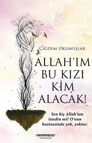 Allah’ım Bu Kızı Kim Alacak! Allah’ım Bu Kızı Kim Alacak!