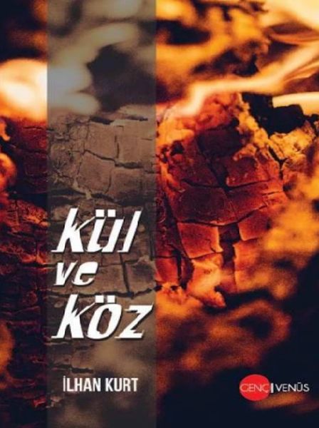 Kül ve Köz Kül ve Köz