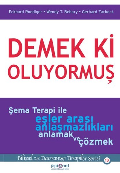 Demek ki Oluyormuş Şema Terapi ile Eşler Arası Anlaşmazlıkları Anlamak ve Çözmek Demek ki Oluyormuş Şema Terapi ile Eşler Arası Anlaşmazlıkları Anlamak ve Çözmek