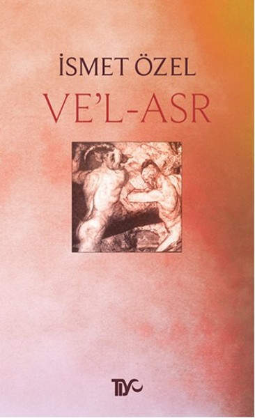 Ve'l - Asr Ve'l - Asr
