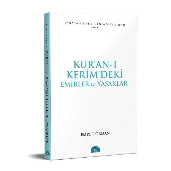 Kur'an-ı Kerim'deki Temel Emirler ve Yasaklar Kur'an-ı Kerim'deki Temel Emirler ve Yasaklar
