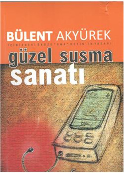 Güzel ve Etkili Susma Sanatı Güzel ve Etkili Susma Sanatı