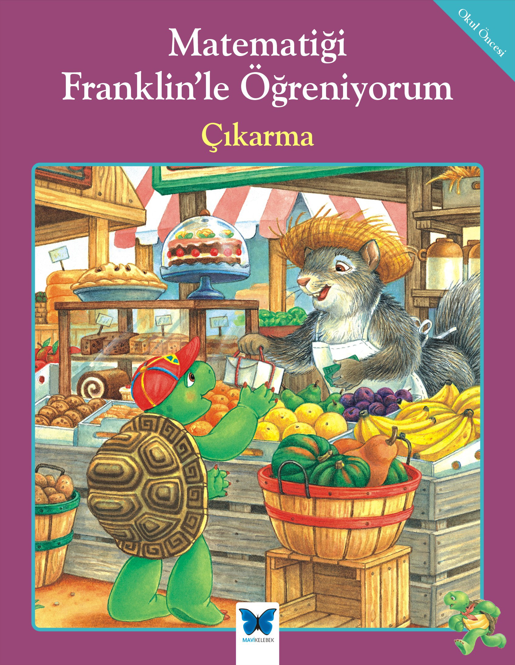 Matematiği Franklin’le Öğreniyorum - Çıkarma Matematiği Franklin’le Öğreniyorum - Çıkarma