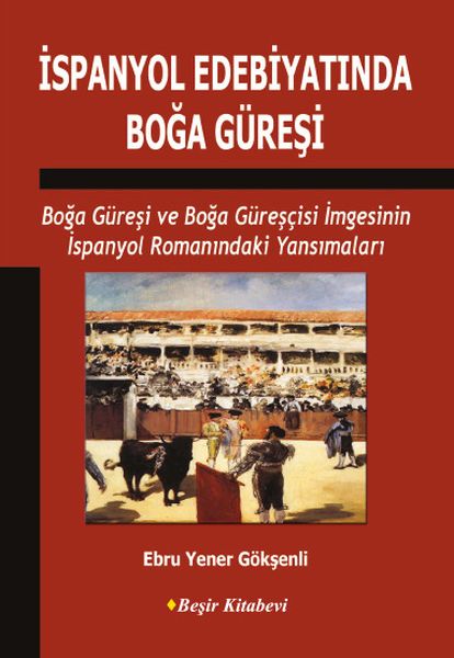 İspanyol Edebiyatında Boğa Güreşi İspanyol Edebiyatında Boğa Güreşi