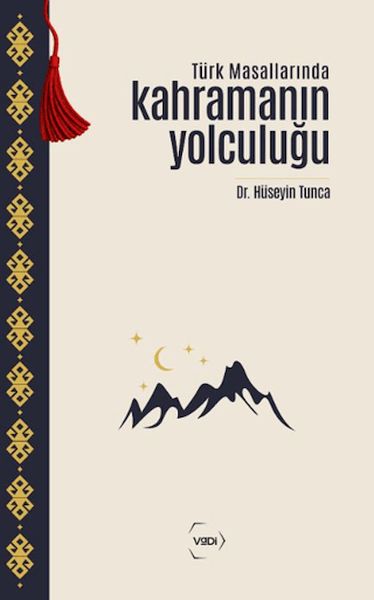 Türk Masallarında Kahramanın Yolculuğu Türk Masallarında Kahramanın Yolculuğu