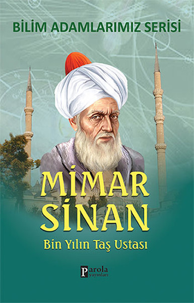 Mimar Sinan Bin Yılın Taş Ustası Mimar Sinan Bin Yılın Taş Ustası