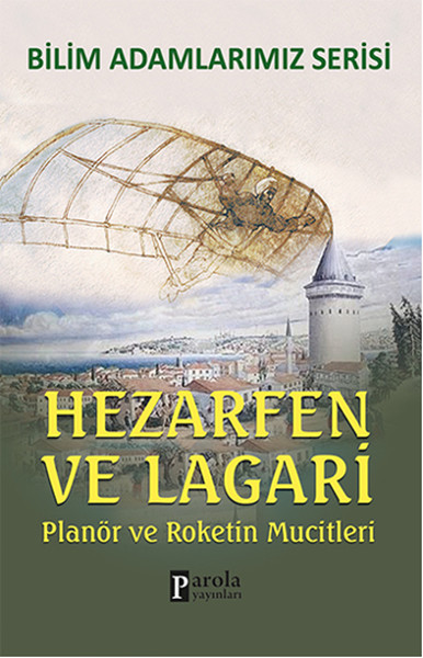 Hazerfen ve Lagari / Planör ve Roketin Mucitleri Hazerfen ve Lagari / Planör ve Roketin Mucitleri