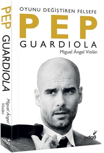 Pep Guardiola Oyunu Değiştiren Felsefe