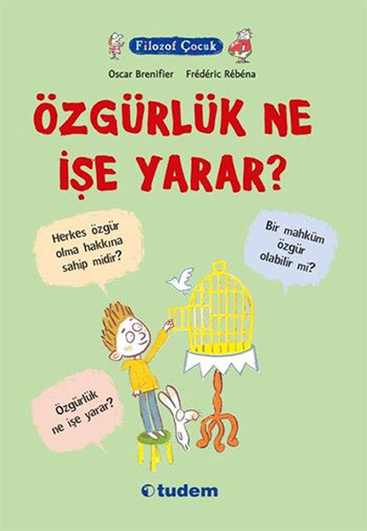 Filozof Çocuk - Özgürlük Ne İşe Yarar? Filozof Çocuk - Özgürlük Ne İşe Yarar?