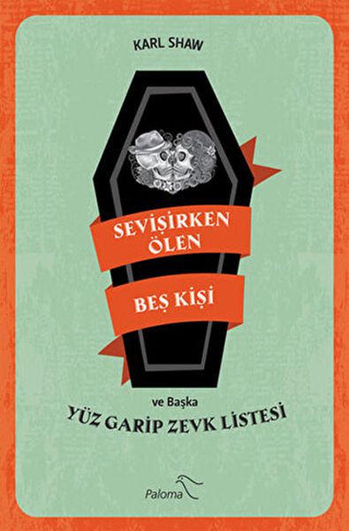Sevişirken Ölen Beş Kişi ve Yüz Garip Zevk Listesi Sevişirken Ölen Beş Kişi ve Yüz Garip Zevk Listesi