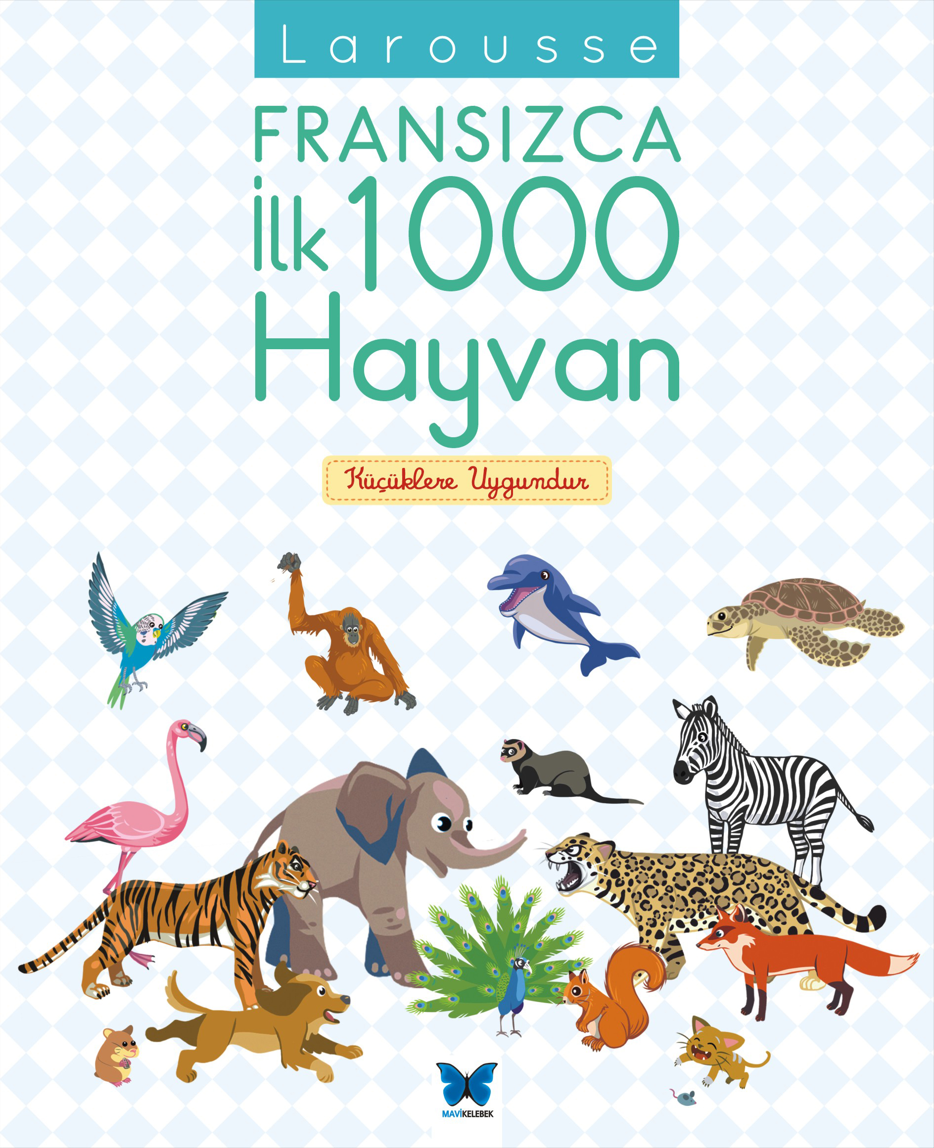 Larousse Fransızca İlk 1000 Hayvan Larousse Fransızca İlk 1000 Hayvan