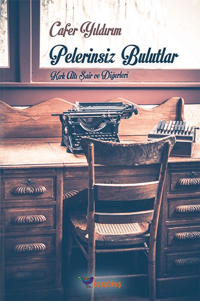 Pelerinsiz Bulutlar Kırk Altı Şair ve Diğerleri Pelerinsiz Bulutlar Kırk Altı Şair ve Diğerleri