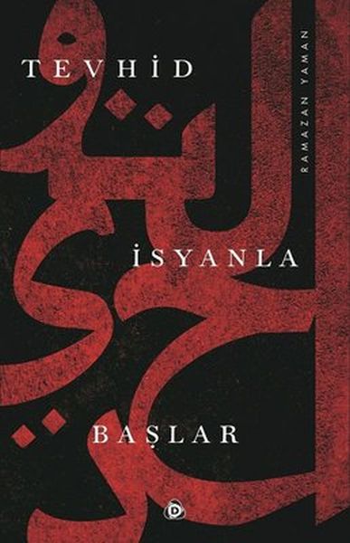 Tevhid İsyanla Başlar Tevhid İsyanla Başlar
