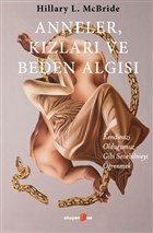 Anneler, Kızları ve Beden Algısı Anneler, Kızları ve Beden Algısı