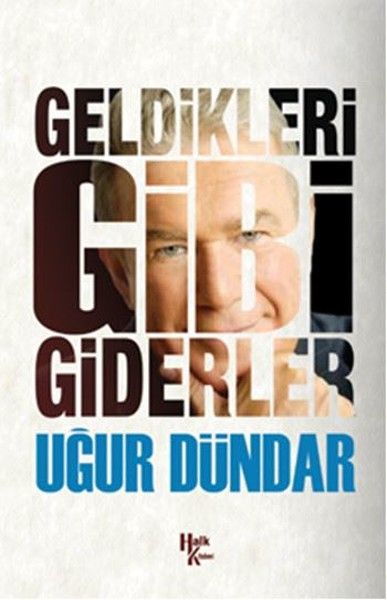 Geldikleri Gibi Giderler Geldikleri Gibi Giderler
