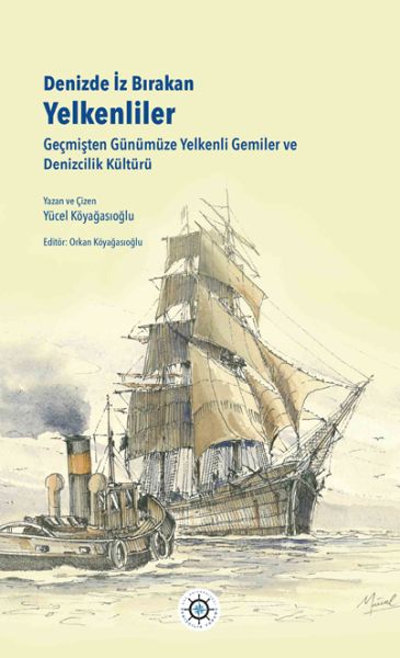 Denizde İz Bırakan Yelkenliler Geçmişten Günümüze Yelkenli Gemiler Ve Denizcilik Kültürü