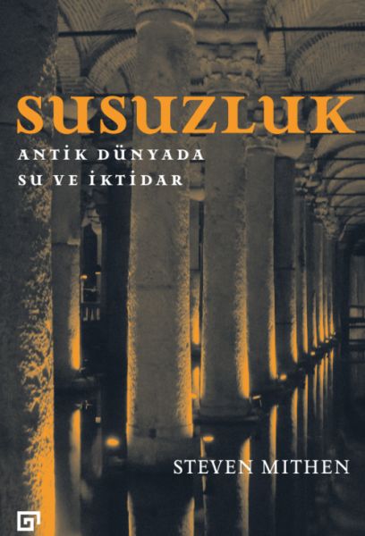 Susuzluk Antik Dünyada Su ve İktidar Susuzluk Antik Dünyada Su ve İktidar