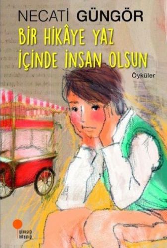 Bir Hikaye Yaz İçinde İnsan Olsun Bir Hikaye Yaz İçinde İnsan Olsun