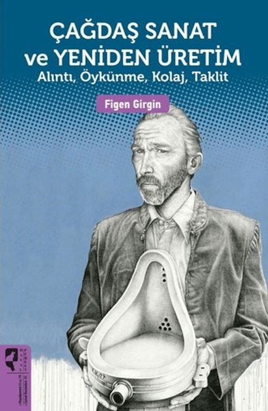 Çağdaş Sanat ve Yeniden Üretim Çağdaş Sanat ve Yeniden Üretim