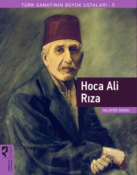 Hoca Ali Rıza - Türk Sanatının Büyük Ustaları 5 Hoca Ali Rıza - Türk Sanatının Büyük Ustaları 5